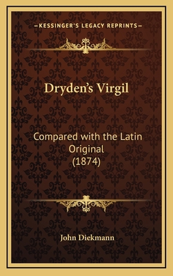 Dryden's Virgil: Compared with the Latin Origin... 1168717612 Book Cover