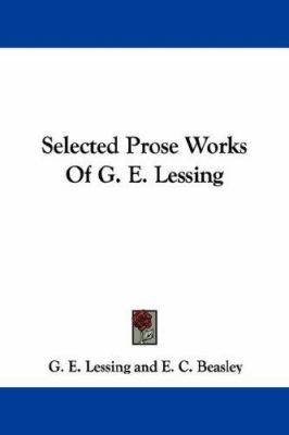 Selected Prose Works Of G. E. Lessing 1432538403 Book Cover
