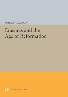 Erasmus and the Age of Reformation 0691612277 Book Cover