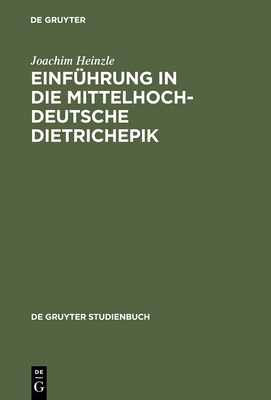 Einführung in Die Mittelhochdeutsche Dietrichepik [German] 3110150948 Book Cover