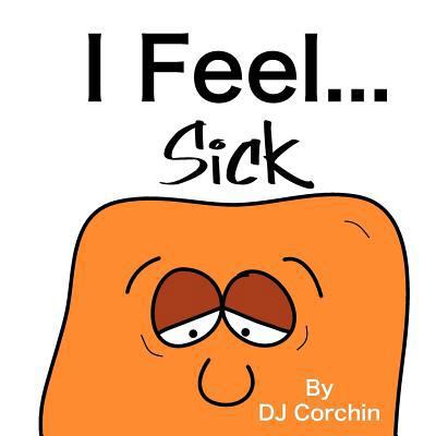 I Feel...Sick 0983487642 Book Cover