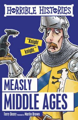 Horrible Histories Measly Middle Ages 1407163906 Book Cover