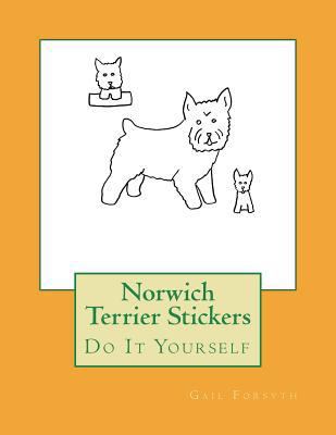 Norwich Terrier Stickers: Do It Yourself 1720999139 Book Cover