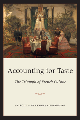Accounting for Taste: The Triumph of French Cui... 0226243249 Book Cover
