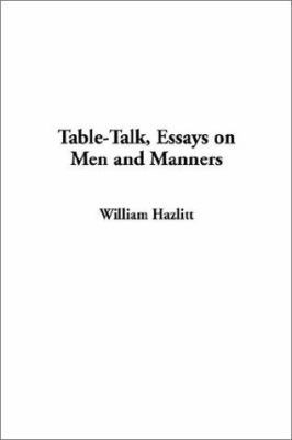 Table-Talk, Essays on Men and Manners 1404335269 Book Cover