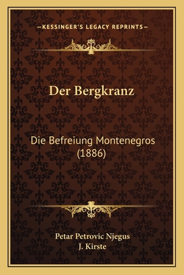 Der Bergkranz: Die Befreiung Montenegros (1886) [German] 1167486714 Book Cover