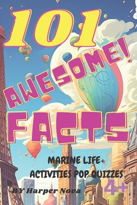 101 Awesome Facts - Marine Life + Pop Quizzes: ... B0CDNFCZS4 Book Cover
