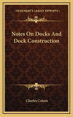 Notes On Docks And Dock Construction 1163868426 Book Cover