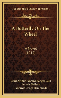 A Butterfly on the Wheel: A Novel (1912) 1164744577 Book Cover