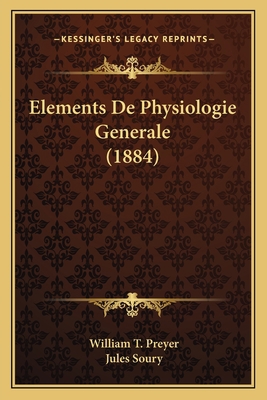 Elements De Physiologie Generale (1884) [French] 1168442133 Book Cover