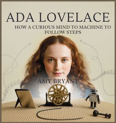 Ada Lovelace: How a Curious Mind Taught a Machi... B0FTTLLNVS Book Cover