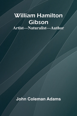 William Hamilton Gibson: artist naturalist author 9368394539 Book Cover