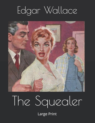 The Squealer: Large Print 1677595477 Book Cover