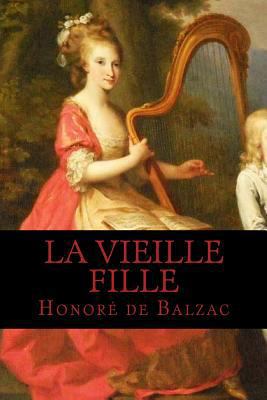 La Vieille Fille [French] 1537736167 Book Cover