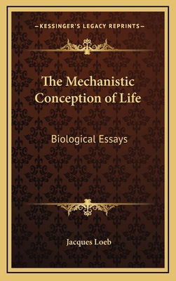 The Mechanistic Conception of Life: Biological ... 1163845485 Book Cover