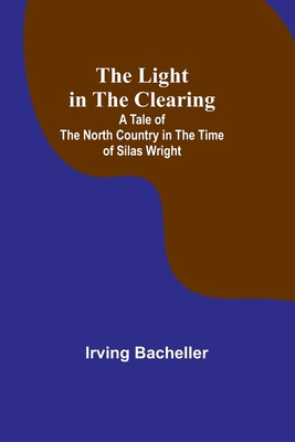 The Light in the Clearing: A Tale of the North ... 9356892180 Book Cover