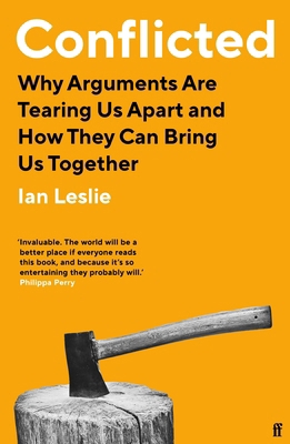 Conflicted: Why Arguments Are Tearing Us Apart ... 0571346944 Book Cover