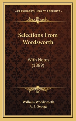 Selections from Wordsworth: With Notes (1889) 1165055694 Book Cover