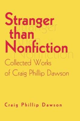 Stranger than Nonfiction: Collected Works of Cr... 0595291570 Book Cover