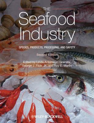 The Seafood Industry: Species, Products, Proces... 081380258X Book Cover