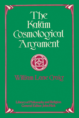 The Kalam Cosmological Argument 157910438X Book Cover