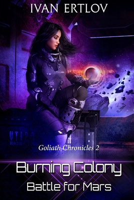Burning Colony: Battle For Mars B099C8R1DF Book Cover
