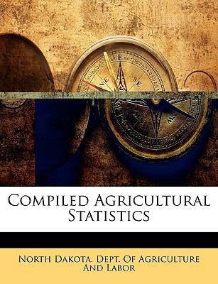 Compiled Agricultural Statistics 1145246435 Book Cover