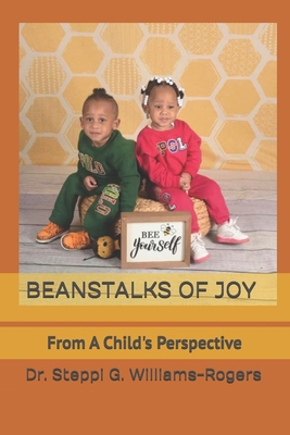 Beanstalks of Joy: From A Child's Perspective            Book Cover