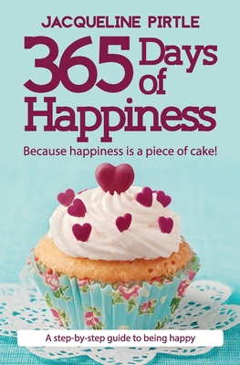 365 Days of Happiness: Because happiness is a p... 1732085102 Book Cover