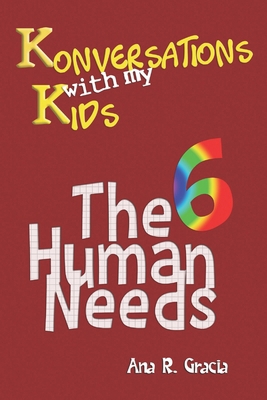 Konversations with My Kids: the 6 Human Needs 1541200519 Book Cover
