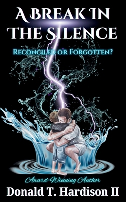 A Break in the Silence: Reconciled or Forgotten? B0F898YC64 Book Cover