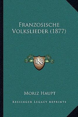 Franzosische Volkslieder (1877) [German] 1165420805 Book Cover