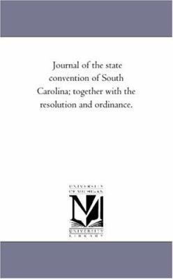 Journal of the state convention of South Caroli... 1418197874 Book Cover