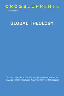 Crosscurrents: Global Theology: Volume 62, Numb... 146966674X Book Cover