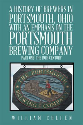 A History of Brewers in Portsmouth, Ohio with a... 1524559881 Book Cover