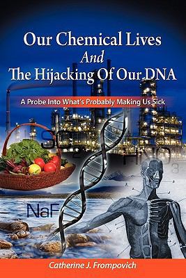 Our Chemical Lives And The Hijacking Of Our DNA... 1439255369 Book Cover