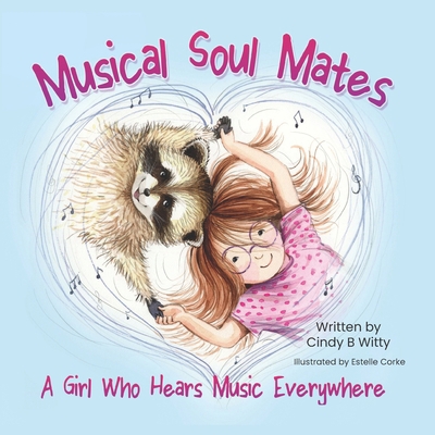 Musical Soul Mates: A Girl Who Hears Music Ever... 1990107796 Book Cover