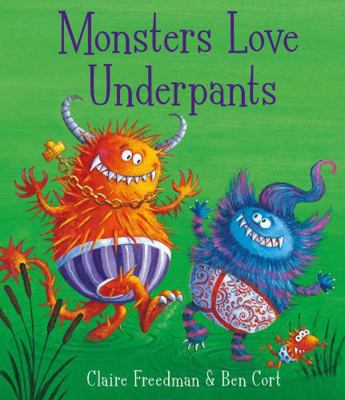 Monsters Love Underpants 1847385710 Book Cover