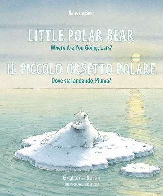 Little Polar Bear/Bi: Libri - Eng/Italian PB [Italian] 0735844356 Book Cover