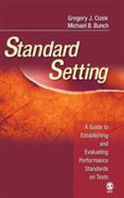 Standard Setting: A Guide to Establishing and E... 1412916828 Book Cover
