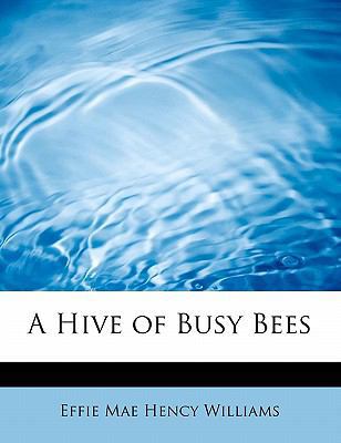 A Hive of Busy Bees 1434699838 Book Cover