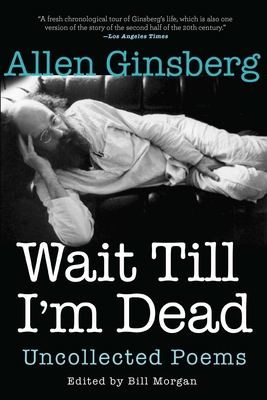 Wait Till I'm Dead: Uncollected Poems 0802126324 Book Cover