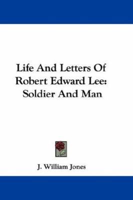 Life And Letters Of Robert Edward Lee: Soldier ... 0548347786 Book Cover