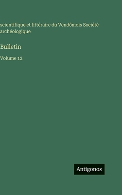 Bulletin: Volume 12 [French] 3563775249 Book Cover