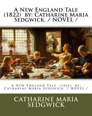 A New England Tale (1822) by: Catharine Maria S... 1979486891 Book Cover