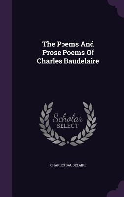 The Poems And Prose Poems Of Charles Baudelaire 1347838317 Book Cover