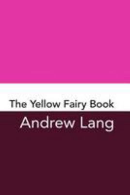The Yellow Fairy Book: Original and Unabridged 1982014849 Book Cover