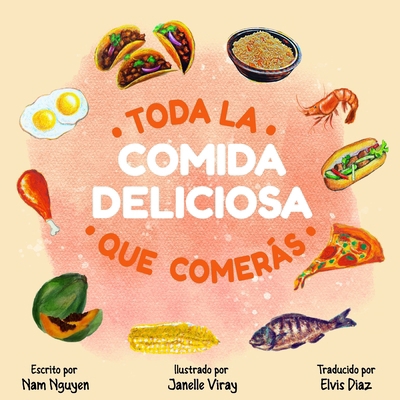 Toda La Comida Deliciosa Que Comerás [Spanish] 1737183463 Book Cover