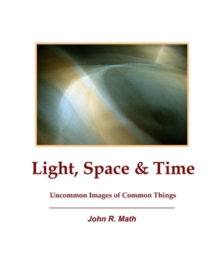Light, Space & Time 0615137636 Book Cover