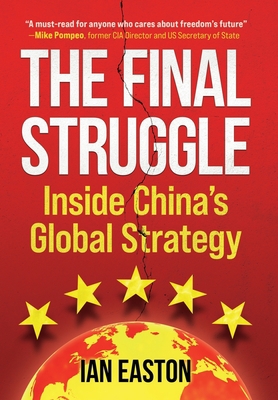 The Final Struggle: Inside China's Global Strategy 1788692764 Book Cover